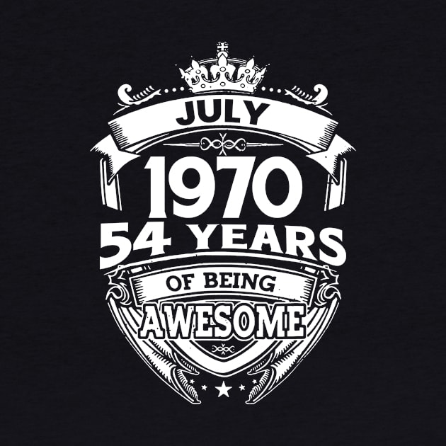 July 1970 54 Years Of Being Awesome 54th Birthday by Bunzaji